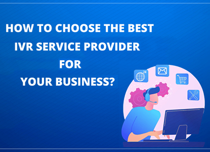 How to choose the right IVR Telephony Solution Provider in India