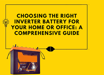 How to Choose the Right Battery for Your Home, Office, or Industry