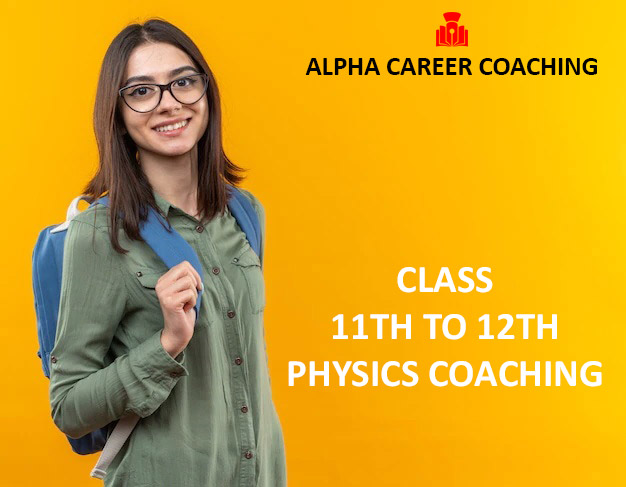 Class 11th to 12th Physics Coaching in Delhi